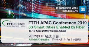 Conférence FTTH APAC | Wuhan (Chine) | 15-17 Avril 2019